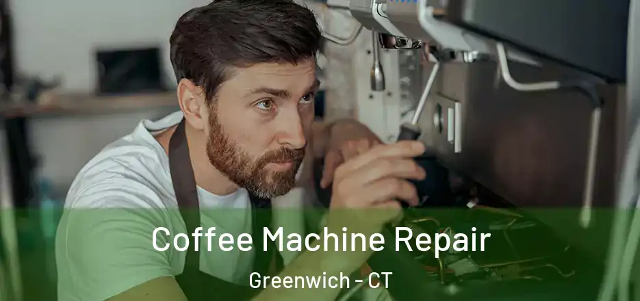 Coffee Machine Repair Greenwich - CT