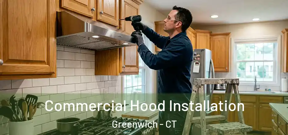  Commercial Hood Installation Greenwich - CT