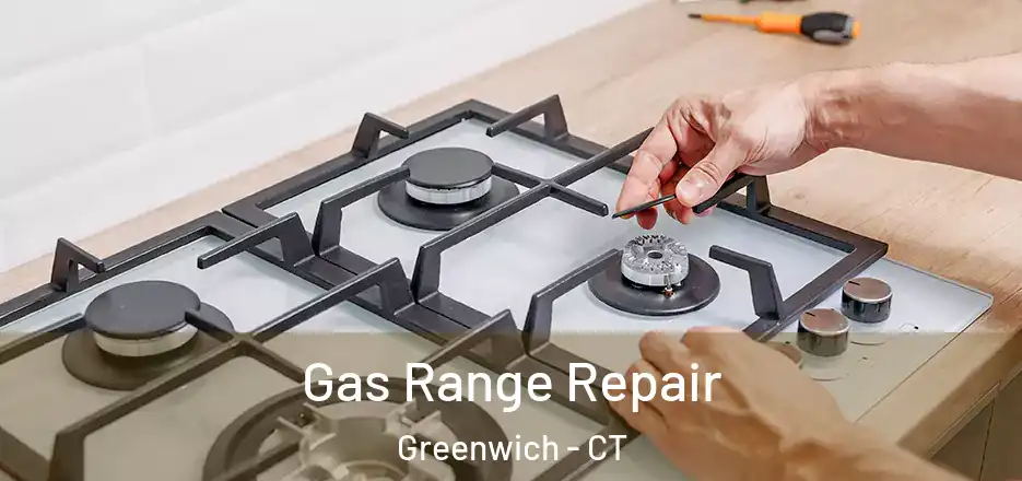 Gas Range Repair Greenwich - CT
