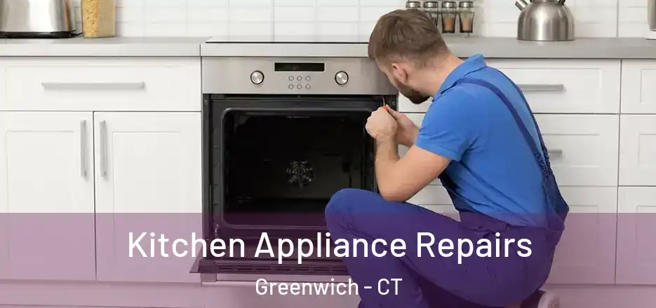  Kitchen Appliance Repairs Greenwich - CT