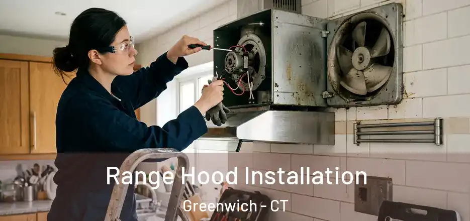  Range Hood Installation Greenwich - CT