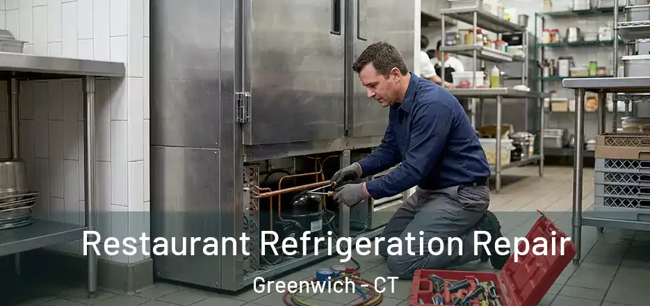 Restaurant Refrigeration Repair Greenwich - CT