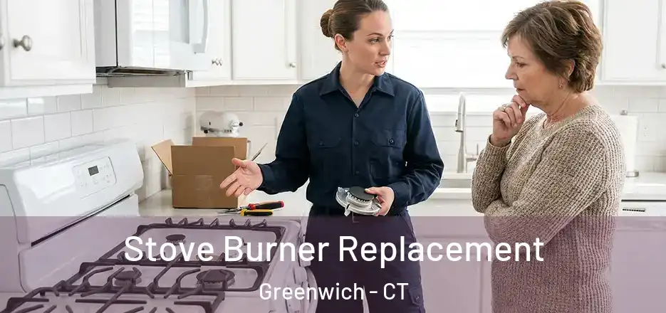 Stove Burner Replacement Greenwich - CT